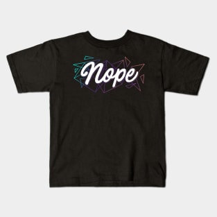 Nope Kids T-Shirt